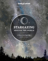 Stargazing Around the World: A Tour of the Night Sky 2