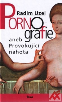 Pornografie aneb Provokující nahota