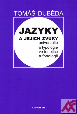 Jazyky a jejich zvuky - univerzálie a typologie ve fonetice a fonologii