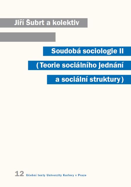 Soudobá sociologie II. Teorie sociálního jednání a sociální struktury