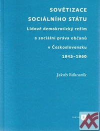 Sovětizace sociálního státu. Lidově demokratický režim a sociální práva občanů v