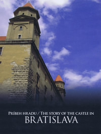 Príbeh hradu Bratislava / The Story of the Castle in Bratislava