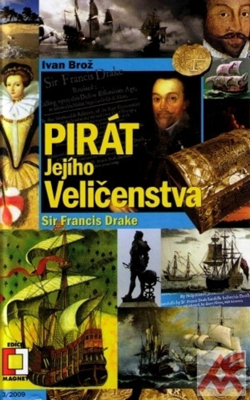 Pirát jejího veličenstva. Sir Francis Drake