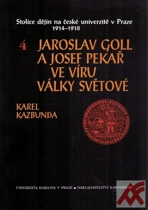 Jaroslav Goll a Josef Pekař ve víru války světové