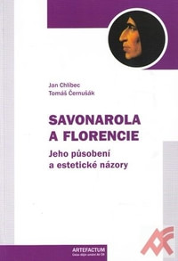Savonarola a Florencie. Jeho působení a estetické názory