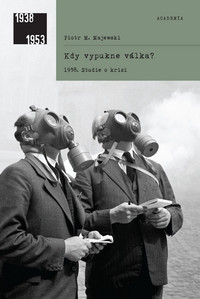Kdy vypukne válka?