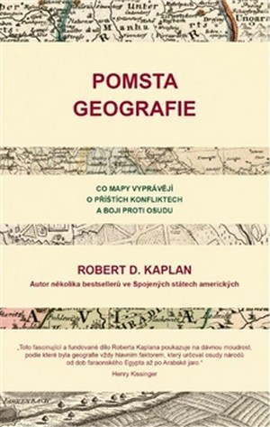 Pomsta geografie. Co mapy vyprávějí o příštích konfliktech a boji proti osudu