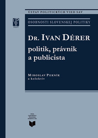 Dr. Ivan Dérer politik a publicista