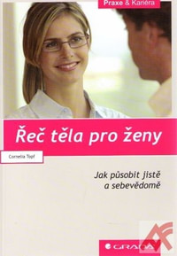 Řeč těla pro ženy. Jak působit jistě a sebevědomě