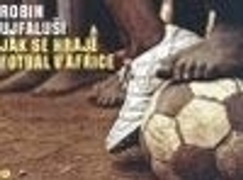 Jak se hraje fotbal v Africe