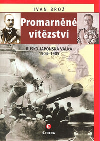 Promarněné vítězství. Rusko-japonská válka 1904-1905