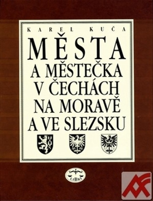 Města a městečka v Čechách, na Moravě a ve Slezsku 1. A-G