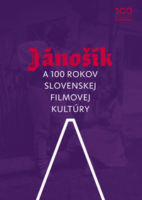 Jánošík a 100 rokov slovenskej filmovej kultúry