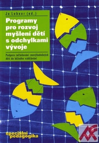 Programy pro rozvoj myšlení dětí s odchylkami vývoje. Podpora začleňování znevýh