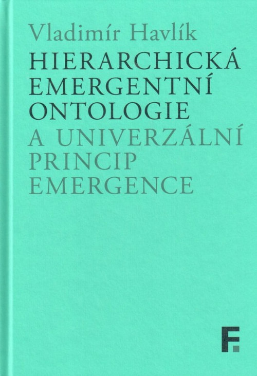 Hierarchická emergentní ontologie a univerzální princip emergence