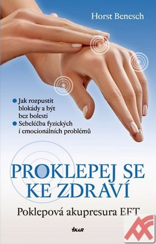 Proklepej se ke zdraví. Poklepová akupresura EFT