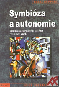 Symbióza a autonomie. Traumata z narušeného systému rodinných vazeb