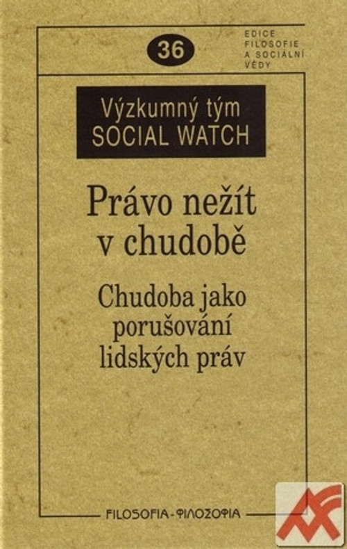 Právo nežít v chudobě. Chudoba jako porušování lidských práv