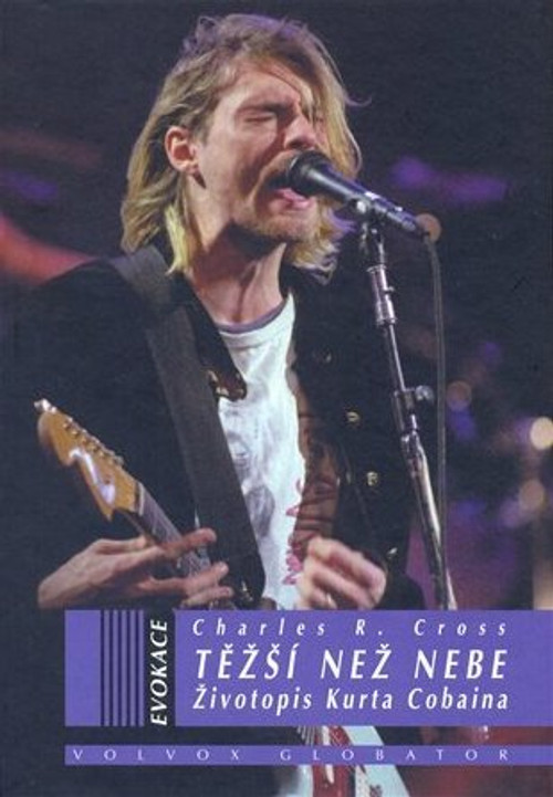 Těžší než nebe: Životopis Kurta Cobaina