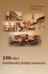 Kniha 150 rokov bratislavskej detskej nemocnice