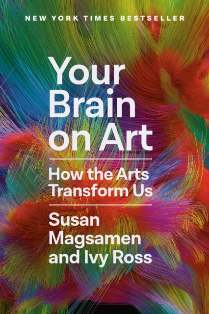 Kniha Your Brain on Art : How the Arts Transform Us