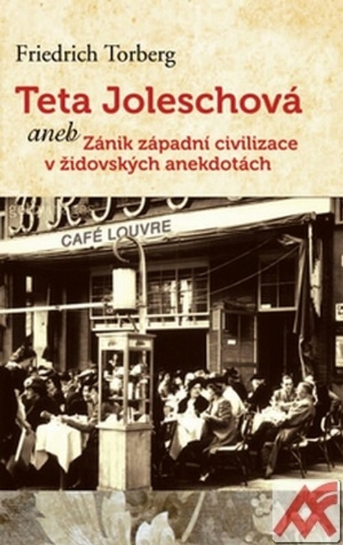 Teta Joleschová aneb Zánik západní civilizace v židovských anekdotách