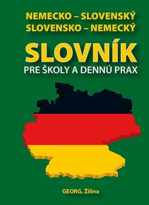 Nemecko-slovenský /slovensko-nemecký slovník pre školy a dennú prax