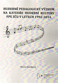 Hudebně pedagogický výzkum na Katedře hudební kultury FPE ZČU v letech 1992-2014