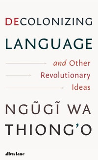 Decolonizing Language and Other Revolutionary Ideas
