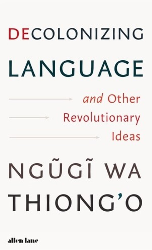Decolonizing Language and Other Revolutionary Ideas