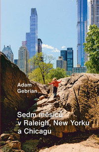 Sedm měsíců v Raleigh, New Yorku a Chicagu