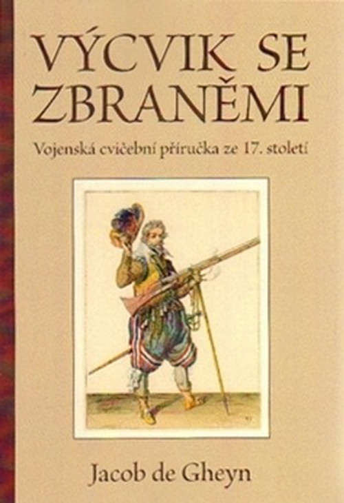 Výcvik se zbraněmi. Vojenská cvičební příručka ze 17. století