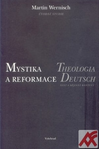 Mystika a reformace / Theologia Deutsch. Text a dějinný kontext