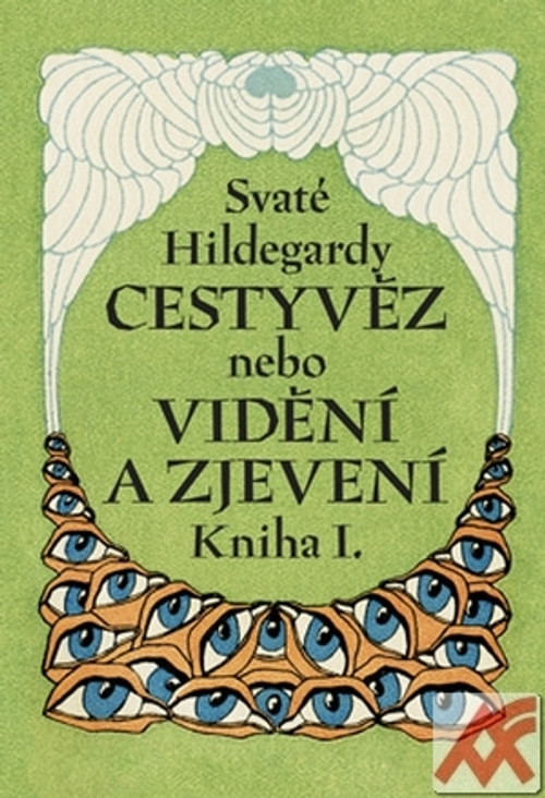 Svaté Hildegardy Cestyvěz nebo Kniha vidění a zjevení kniha 1.