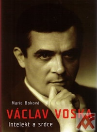 Václav Voska. Intelekt a srdce