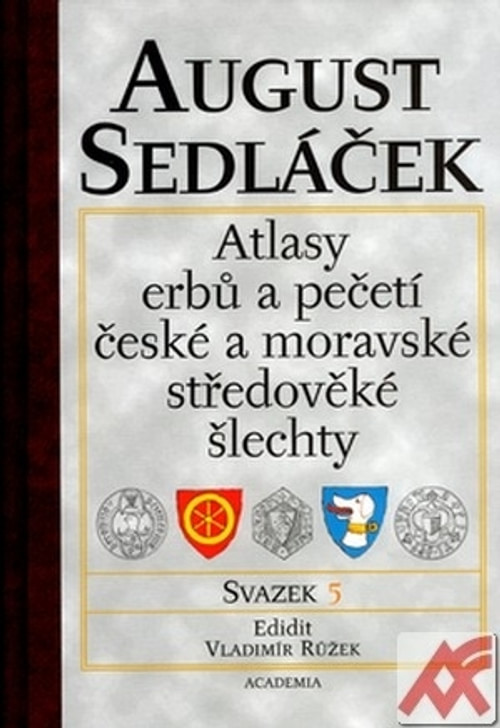 Atlasy erbů a pečetí české a moravské středověké šlechty 5