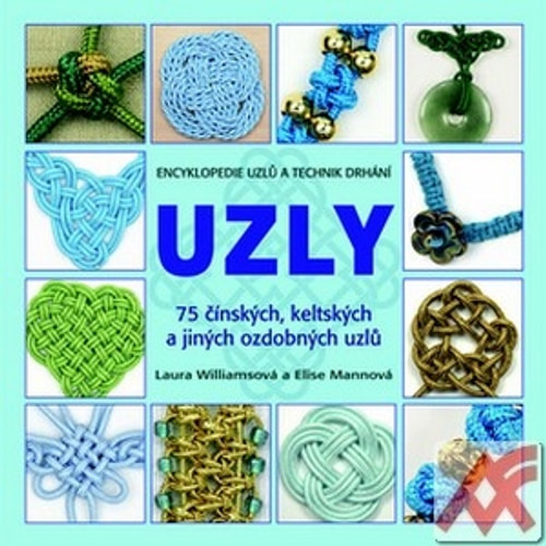 Uzly - 75 čínských, keltských a jiných ozdobných uzlů
