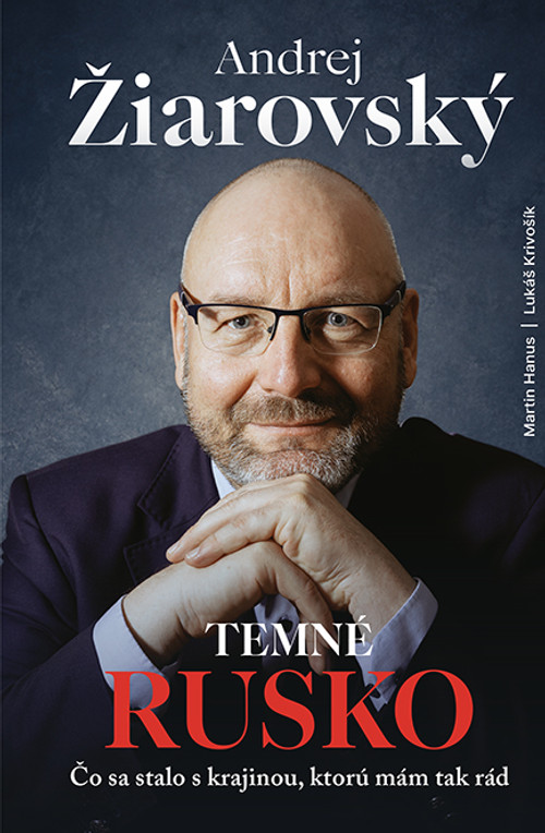 Andrej Žiarovský: Temné Rusko
