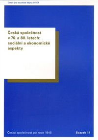 Česká společnost v 70. a 80. letech. Sociální a ekonomické aspekty