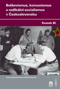 Bolševismus, komunismus a radikální socialismus v Československu III.