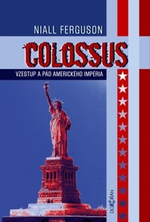 Colossus. Vzestup a pád amerického impéria