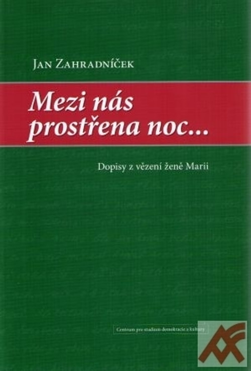 Mezi nás prostřena noc... Dopisy z vězení ženě Marii