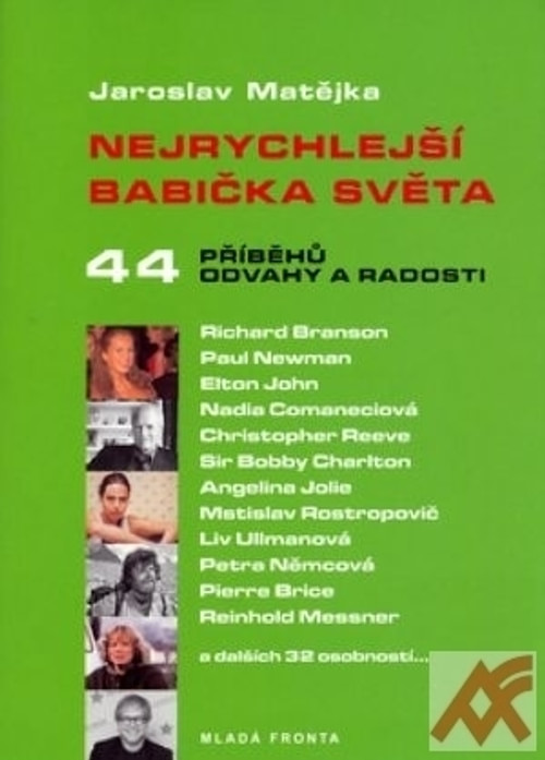 Nejrychlejší babička světa - 44 příběhů odvahy a radosti