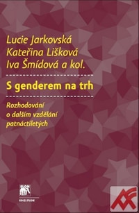 S genderem na trh. Rozhodování o dalším vzdělání patnáctiletých