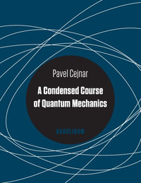 A Condensed Course of Quantum Mechanics