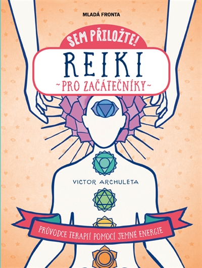 Reiki pro začátečníky - Victor Archuleta