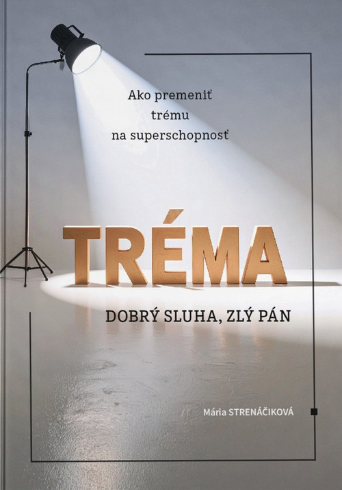 Tréma - dobrý sluha, zlý pán