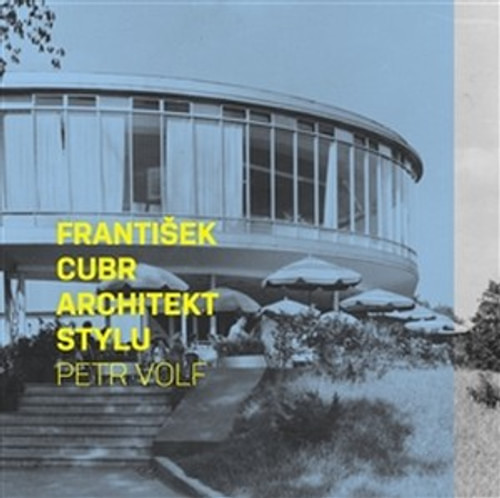 František Cubr. Architekt stylu