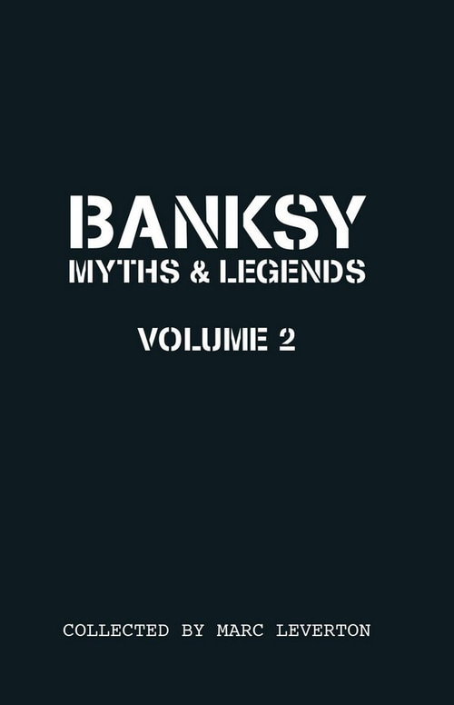 Banksy Myths and Legends Volume 2