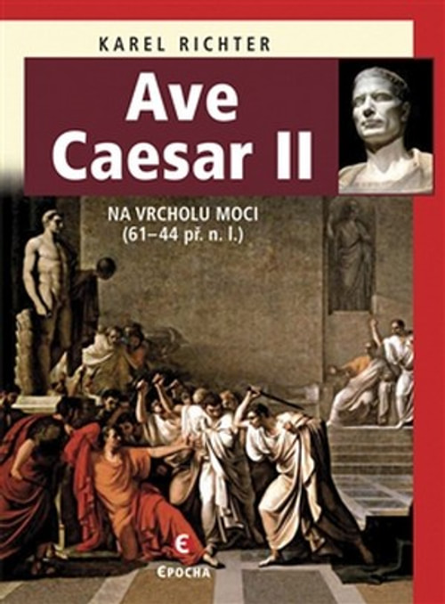 Ave Caesar II. Na vrcholu moci (61-44 př. n. l.)